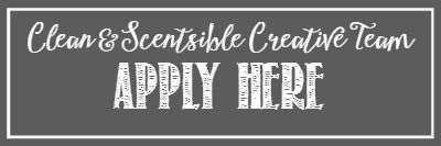 Do you love to share your creative ideas and be a part of a knowledgeable and inspiration team? Join the Clean and Scentsible Creative Team!