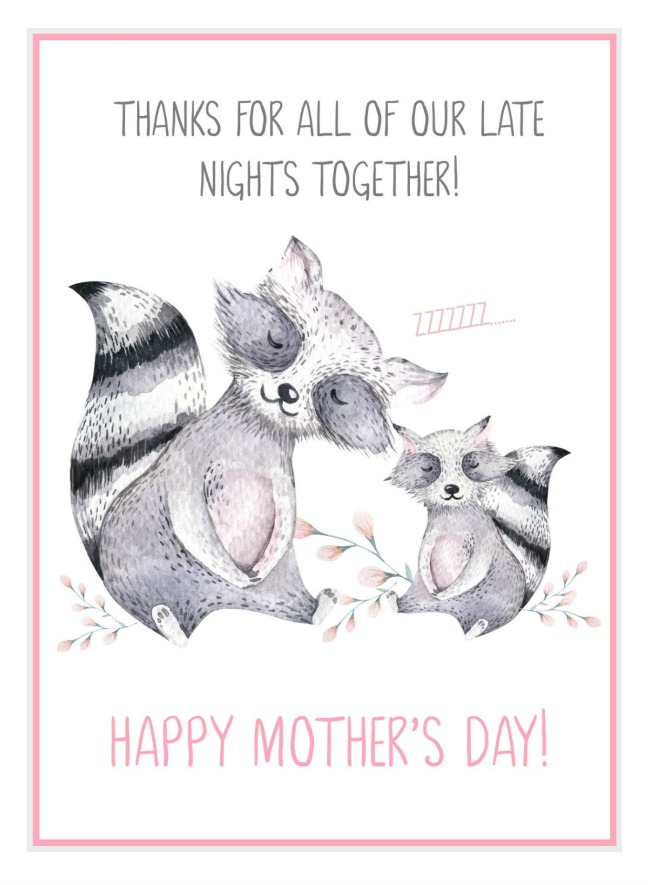 Free printable Mother's Day cards. Thanks for all of our late nights together.