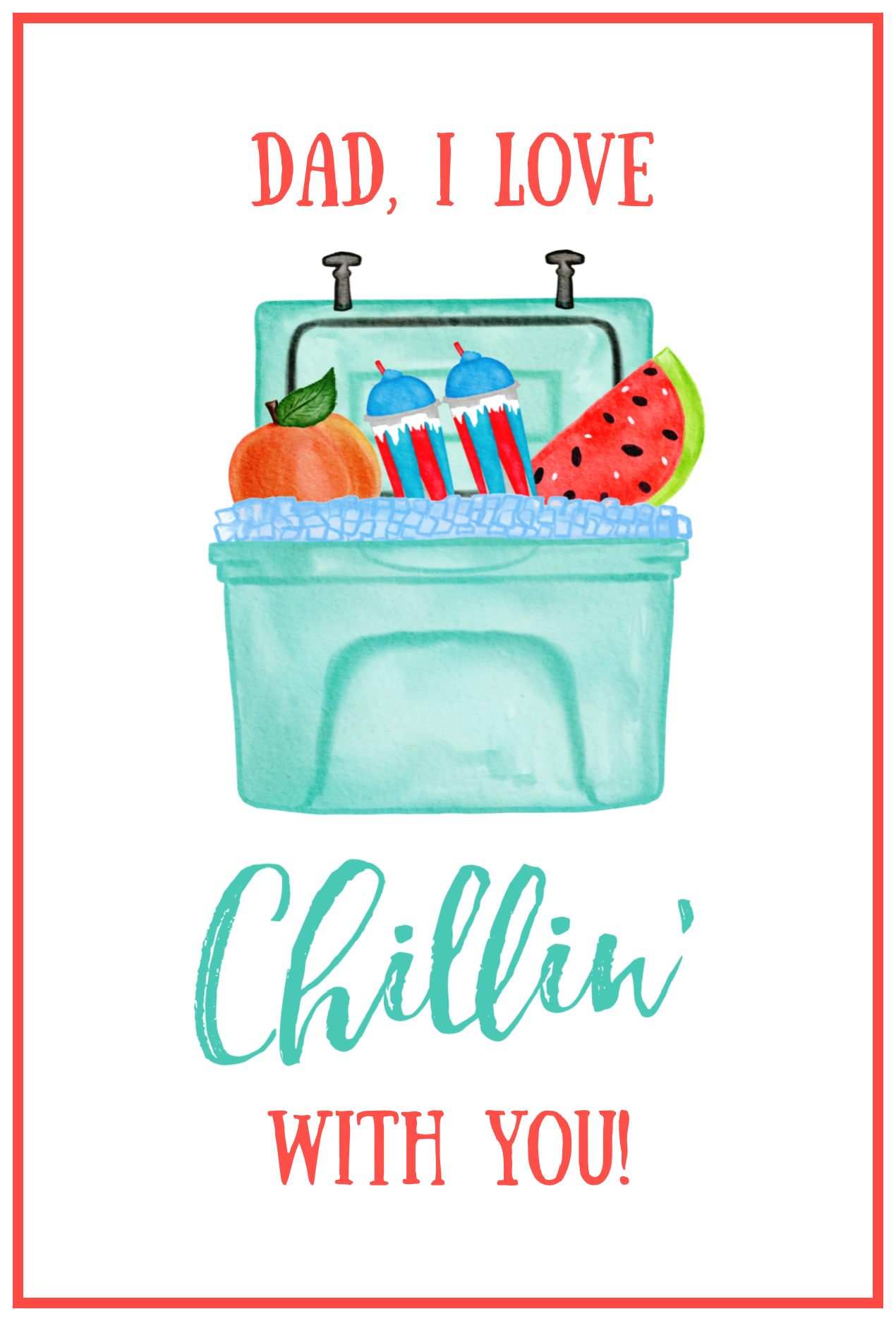 "Dad, I Love Chillin' With You" free printable Father's Day card.