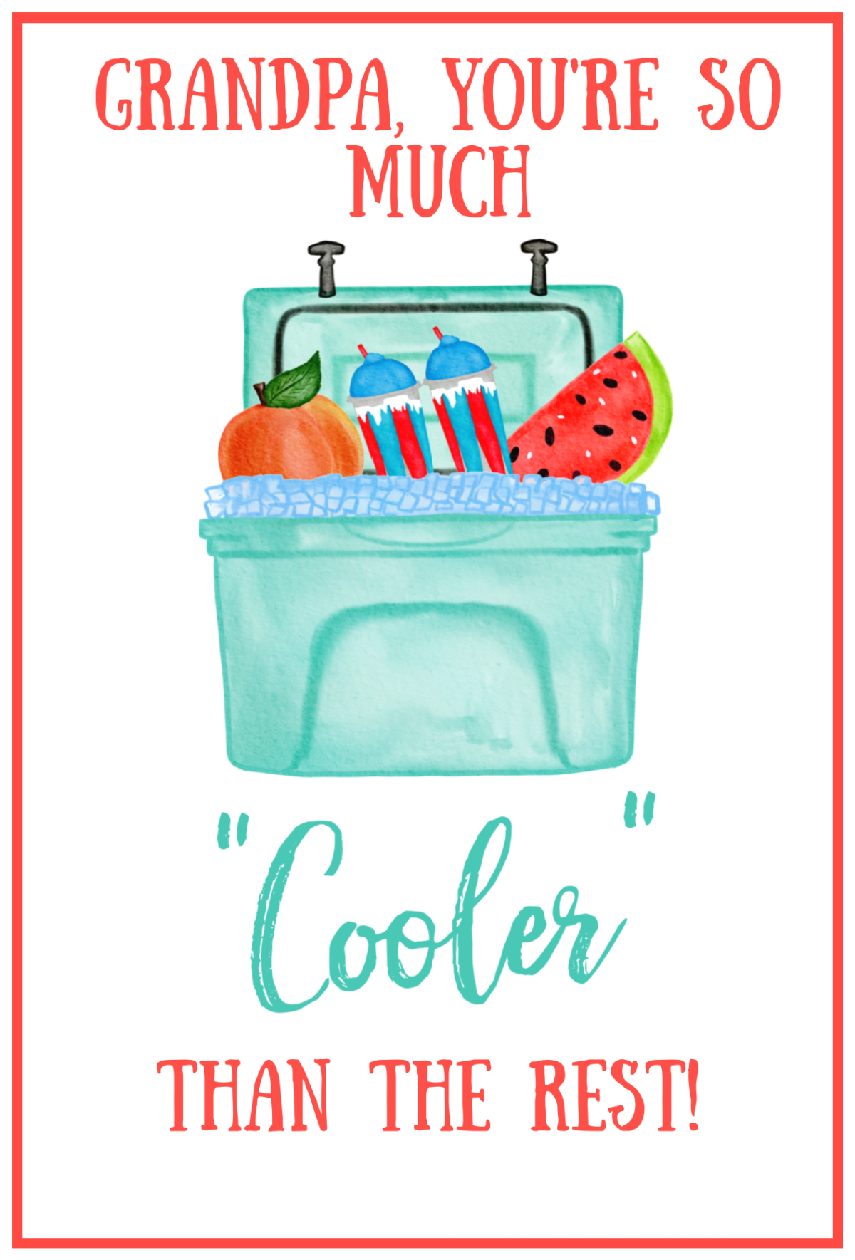 "Grandpa, You're So Much Cooler Than the Rest" free printable Father's Day card.
